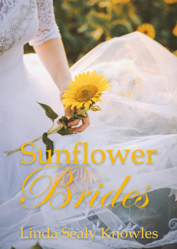 Sunflower Brides a Novel by Linda Sealy Knowles